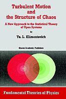 Turbulent Motion and the Structure of Chaos: A New Approach to the Statistical Theory of Open Systems
