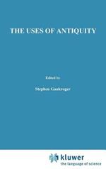 The Uses of Antiquity: The Scientific Revolution and the Classical Tradition