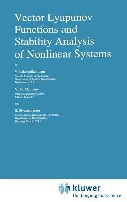 Vector Lyapunov Functions and Stability Analysis of Nonlinear Systems - V. Lakshmikantham,V.M. Matrosov,S. Sivasundaram - cover