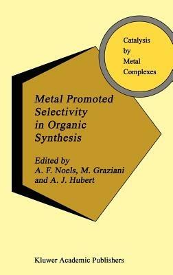 Metal Promoted Selectivity in Organic Synthesis - cover