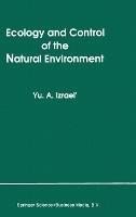 Ecology and Control of the Natural Environment - Y.A. Izrael - cover