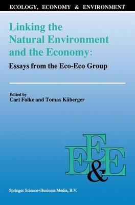 Linking the Natural Environment and the Economy: Essays from the Eco-Eco Group - cover