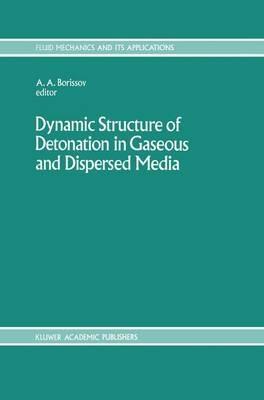 Dynamic Structure of Detonation in Gaseous and Dispersed Media - cover