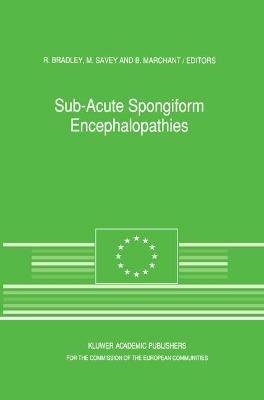 Sub-Acute Spongiform Encephalopathies: Sponsored by the Commision of the European Communities, Directorate-General for Agriculture, Division for the Coordination of Agricultural Research - cover