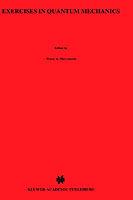 Exercises in Quantum Mechanics: A Collection of Illustrative Problems and Their Solutions - H.A. Mavromatis - cover