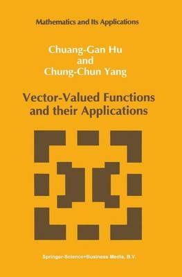 Vector-Valued Functions and their Applications - Chuang-Gan Hu,Chung-Chun Yang - cover