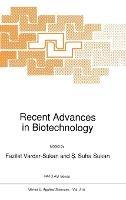 Recent Advances in Biotechnology: Proceedings of the NATO Advanced Study Institute on Recent Advances in Industrial Applications of Biotechnology, Kusadasi, Turkey, 16-27 September 1991 - cover
