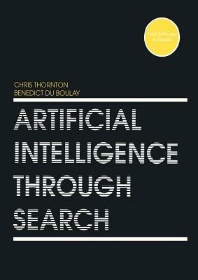 Artificial Intelligence Through Search - Chris Thornton,Benedict Du Boulay - cover