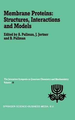 Membrane Proteins: Structures, Interactions and Models: Proceedings of the Twenty-Fifth Jerusalem Symposium on Quantum Chemistry and Biochemistry Held in Jerusalem, Israel, May 18–21,1992 - cover