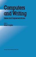Computers and Writing: Issues and Implementations - cover