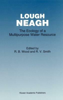 Lough Neagh: The Ecology of a Multipurpose Water Resource - cover