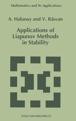 Applications of Liapunov Methods in Stability - Aristide Halanay,Vladimir Rasvan - cover