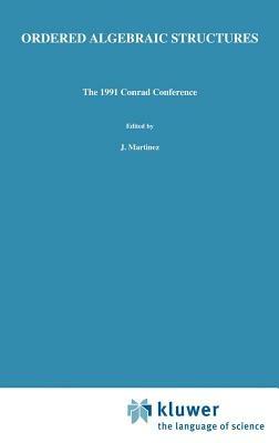 Ordered Algebraic Structures: The 1991 Conrad Conference - cover