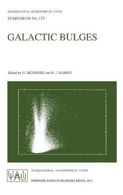Galactic Bulges: Proceedings of the 153rd Symposium of the International Astronomical Union Held in Ghent, Belgium, August 17-22, 1992 - cover