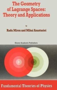 The Geometry of Lagrange Spaces: Theory and Applications - R. Miron,Mihai Anastasiei - cover