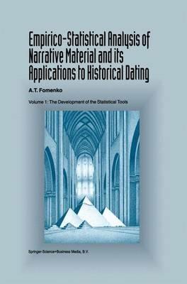 Empirico-Statistical Analysis of Narrative Material and its Applications to Historical Dating: Volume I: The Development of the Statistical Tools - A. T. Fomenko - cover