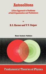 Autosolitons: A New Approach to Problems of Self-Organization and Turbulence