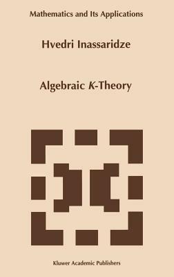 Algebraic K-Theory - Hvedri Inassaridze - cover
