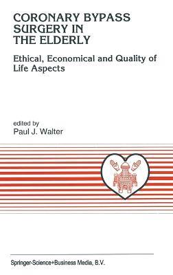 Coronary Bypass Surgery in the Elderly: Ethical, Economical and Quality of Life Aspects - cover