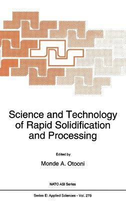 Science and Technology of Rapid Solidification and Processing: Proceedings of the NATO Advanced Research Workshop, West Point Military Academy, New York, U.S.A., June 21-24, 1994 - cover