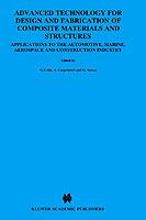Advanced Technology for Design and Fabrication of Composite Materials and Structures: Applications to the Automotive, Marine, Aerospace and Construction Industry - cover