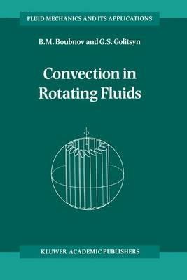 Convection in Rotating Fluids - B.M. Boubnov,Georgi S. Golitsyn - cover