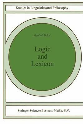 Logic and Lexicon: The Semantics of the Indefinite - Manfred Pinkal - cover