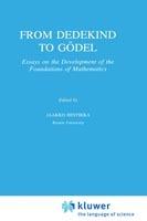 From Dedekind to Gödel: Essays on the Development of the Foundations of Mathematics - cover