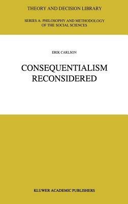 Consequentialism Reconsidered - E. Carlson - cover