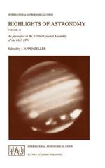 Highlights of Astronomy: As Presented at the XXIInd General Assembly of the IAU, 1994
