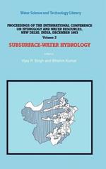 Subsurface-Water Hydrology: Proceedings of the International Conference on Hydrology and Water Resources, New Delhi, India, December 1993