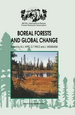 Boreal Forests and Global Change: Peer-reviewed manuscripts selected from the International Boreal Forest Research Association Conference, held in Saskatoon, Saskatchewan, Canada, September 25–30, 1994 - cover