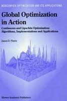 Global Optimization in Action: Continuous and Lipschitz Optimization: Algorithms, Implementations and Applications - János D. Pintér - cover