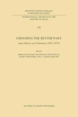 Choosing the Better Part: Anna Maria van Schurman (1607–1678) - cover