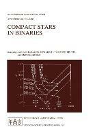 Compact Stars in Binaries: Proceedings of the 165th Symposium of the International Astronomical Union, Held in the Hague, The Netherlands, August 15–19, 1994 - cover
