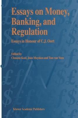 Essays on Money, Banking, and Regulation: Essays in Honour of C. J. Oort - cover