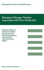 Biological Nitrogen Fixation Associated with Rice Production: Based on selected papers presented in the International Symposium on Biological Nitrogen Fixation Associated with Rice, Dhaka, Bangladesh, 28 November– 2 December, 1994