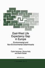East-West Life Expectancy Gap in Europe: Environmental and Non-Environmental Determinants