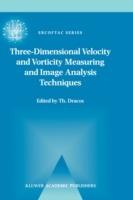 Three-Dimensional Velocity and Vorticity Measuring and Image Analysis Techniques: Lecture Notes from the Short Course held in Zürich, Switzerland, 3–6 September 1996