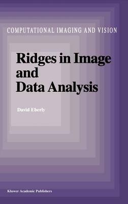 Ridges in Image and Data Analysis - D. Eberly - cover