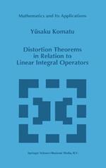 Distortion Theorems in Relation to Linear Integral Operators