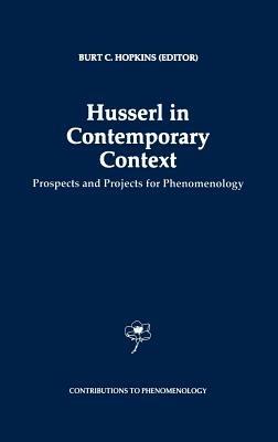 Husserl in Contemporary Context: Prospects and Projects for Phenomenology - cover