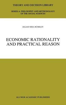 Economic Rationality and Practical Reason - Julian Nida-Rümelin - cover