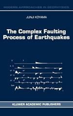 The Complex Faulting Process of Earthquakes