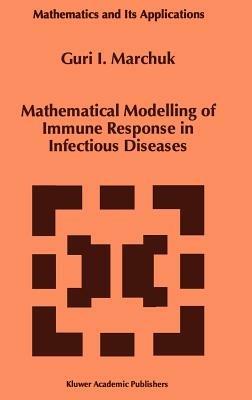 Mathematical Modelling of Immune Response in Infectious Diseases - Guri I. Marchuk - cover