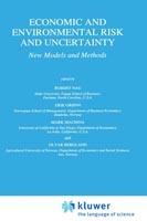 Economic and Environmental Risk and Uncertainty: New Models and Methods - cover