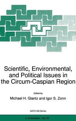 Scientific, Environmental, and Political Issues in the Circum-Caspian Region - cover