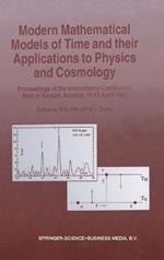 Modern Mathematical Models of Time and Their Applications to Physics and Cosmology: Proceedings of the International Conference Held in Tucson, AZ, from 11-13 April 1996