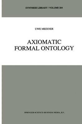 Axiomatic Formal Ontology - Uwe Meixner - cover