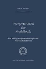 Interpretationen der Modallogik: Ein Beitrag zur Phänomenologischen Wissenschaftstheorie